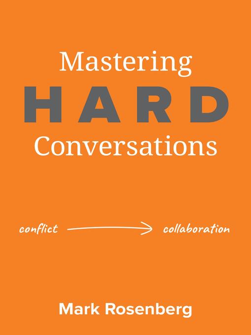 Title details for Mastering Hard Conversations by Mark Rosenberg - Available